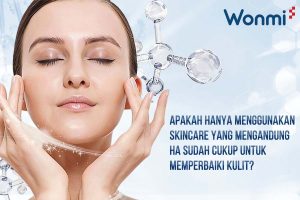 Apakah penggunaan skincare dengan kandungan HA saja cukup untuk memperbaiki kondisi kulit